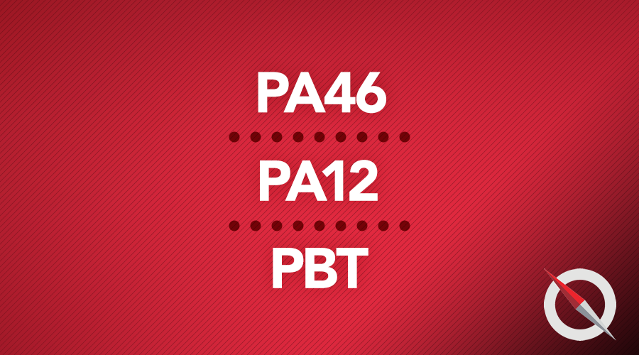 PA 46, PA12, PBT